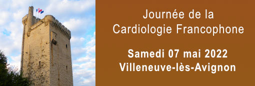 Journée de la Cardiologie francophone 
Printemps 2022 - Villeneuve-lès-Avignon